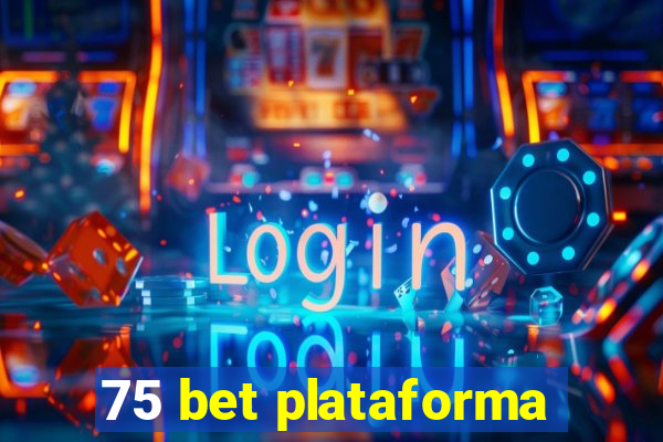 75 bet plataforma